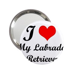 I Love My Labrador Retriever 2 25  Handbag Mirror