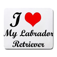 I Love My Labrador Retriever Large Mousepad by ArtsCafecom3