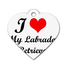 I Love My Labrador Retriever Dog Tag Heart (one Side) by ArtsCafecom3