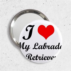 I Love My Labrador Retriever 2 25  Handbag Mirror