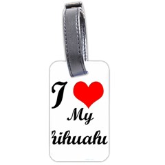 I Love My Chihuahua Luggage Tag (one Side) by CowCowDemo