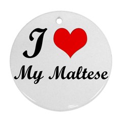 I Love My Maltese Ornament (round) by happyc