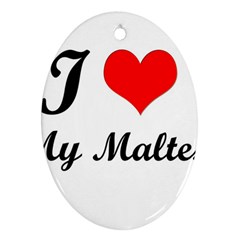 I Love My Maltese Ornament (oval) by happyc