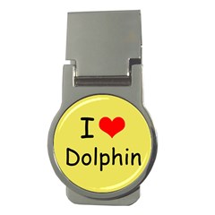 I Love Dolphin Money Clip (round) by CowCowDemo